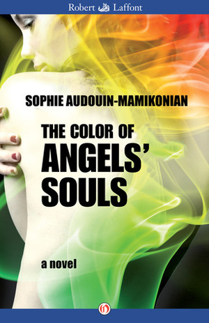 The Color of Angels' Souls by Sophie Audouin-Mamikonian