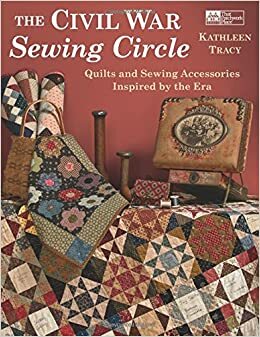 Civil War Sewing Circle by Kathleen Tracy