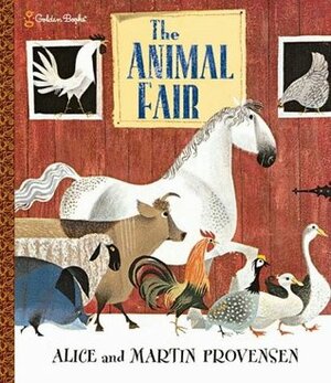 The Animal Fair by Alice Provensen, Martin Provensen