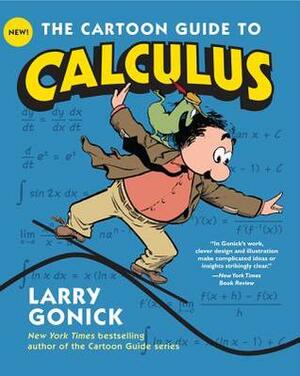 The Cartoon Guide to Calculus by Larry Gonick