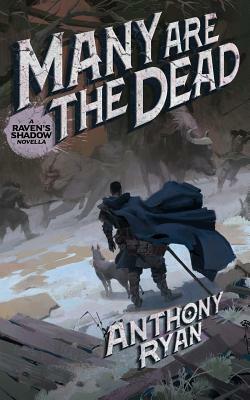 Many Are the Dead: A Raven's Shadow Novella by Anthony Ryan
