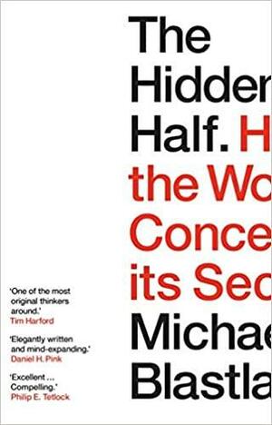 The Hidden Half: How the World Conceals its Secrets by Michael Blastland