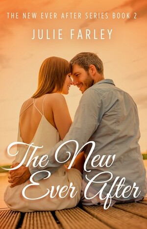The New Ever After by Julie Farley