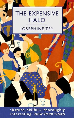 The Expensive Halo by Josephine Tey