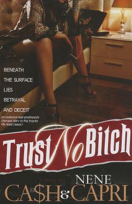 Trust No Bitch 1 by Nene Capri, Ca$h