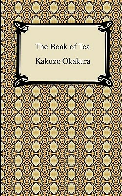 The Book of Tea by Kakuzo Okakura