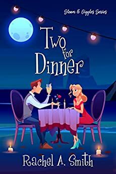 Two for Dinner by Rachel A. Smith