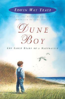 Dune Boy: The Early Years of a Naturalist by Edwin Way Teale