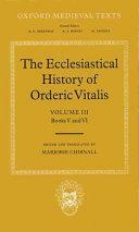 The Ecclesiastical History of Orderic Vitalis: Volume III: Books V and VI by Marjorie Chibnall