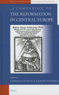 A Companion to the Reformation in Central Europe by 