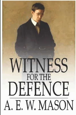 The Witness for the Defence by A.E.W. Mason