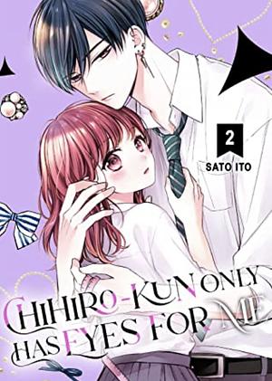 Chihiro-kun Only Has Eyes for Me, Volume 2 by Sato Ito