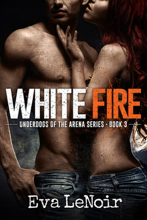 White Fire by Eva LeNoir