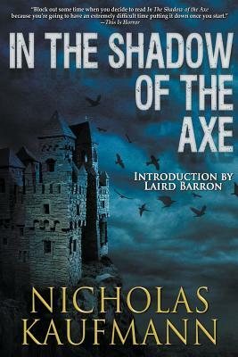 In the Shadow of the Axe by Nicholas Kaufmann