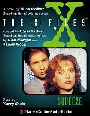 The X Files: Squeeze (#4) by Ellen Steiber