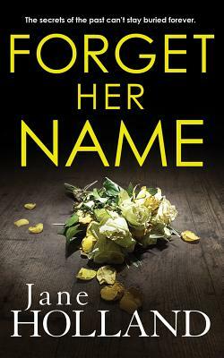 Forget Her Name by Jane Holland