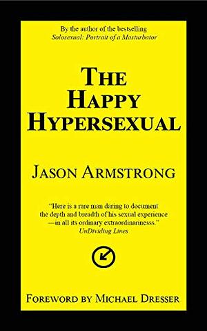 The Happy Hypersexual by Jason Armstrong