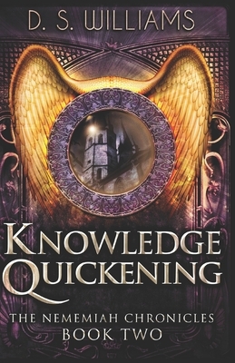 Knowledge Quickening by D. S. Williams