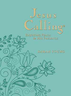 Jesus Calling, Enjoying Peace in His Presence, Large Text Teal Leathersoft, with Full Scriptures by Sarah Young