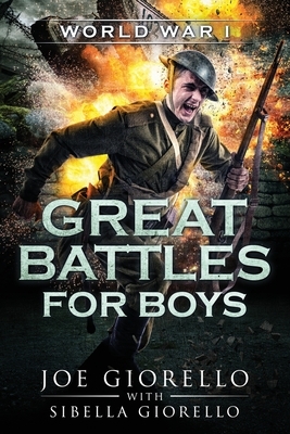 Great Battles for Boys: World War I by Joe Giorello