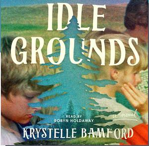 Idle Grounds by Krystelle Bamford