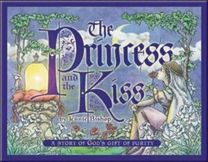 The Princess and the Kiss: A Story of God's Gift of Purity by Jennie Bishop