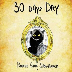 30 Days Dry by Kat Lahr