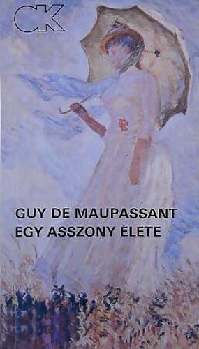 Egy asszony élete by Guy de Maupassant