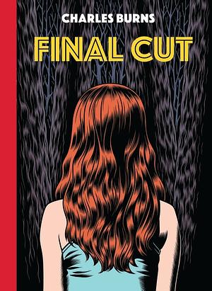 Final Cut by Charles Burns