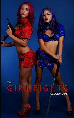 The Girl Fights by Kelcey Coe