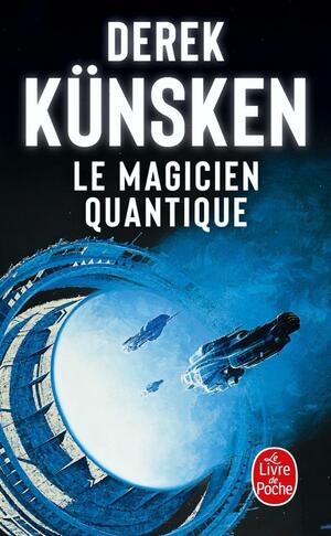 Le magicien quantique by Derek Künsken