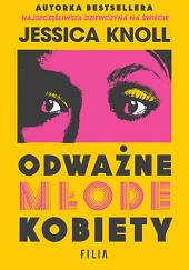 Odważne młode kobiety by Jessica Knoll