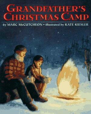 Grandfather's Christmas Camp by Marc McCutcheon
