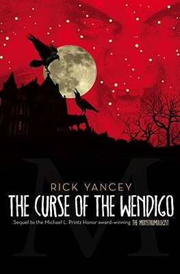 The Curse of the Wendigo by Rick Yancey