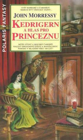 Kedrigern a hlas pro Princeznu by John Morressy