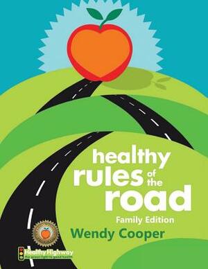 Healthy Rules of the Road by Wendy Cooper