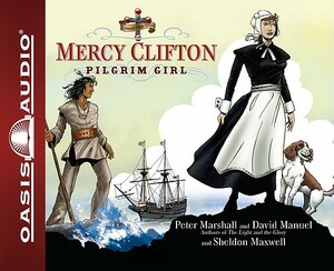 Mercy Clifton: Pilgrim Girl by David Manuel, Sheldon Maxwell, Peter Marshall