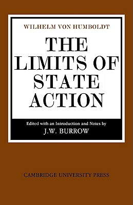 The Limits of State Action by Wilhelm Von Humboldt