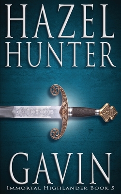 Gavin (Immortal Highlander Book 5): A Scottish Time Travel Romance by Hazel Hunter