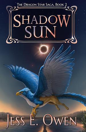 Shadow Sun by Jess E. Owen, Jess E. Owen