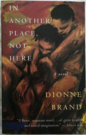 In Another Place, Not Here by Dionne Brand