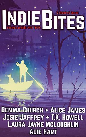 Ghosts & Guilds by Gemma Church, Alice James, T.K. Howell, Josie Jaffrey, Laura Jayne McLoughlin, Adie Hart