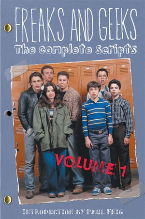 Freaks and Geeks: The Complete Scripts, Volume 1 by Paul Feig, Andrew Jay Cohen