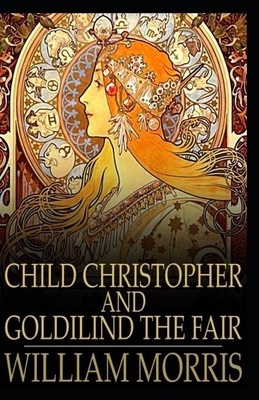 Child Christopher and Goldilind the Fair Annotated by William Morris
