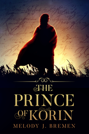 The Prince of Korin by Melody J. Bremen