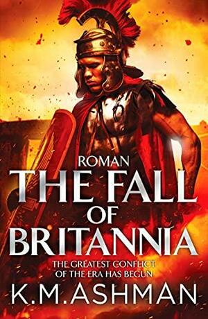 Roman - The Fall of Britannia by K.M. Ashman