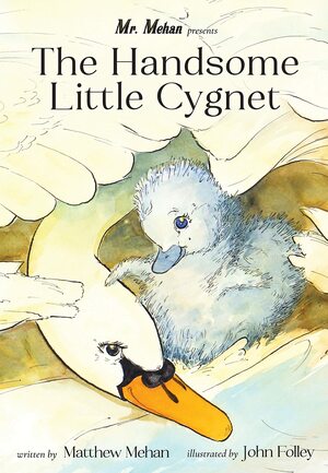 The Handsome Little Cygnet by Matthew Mehan