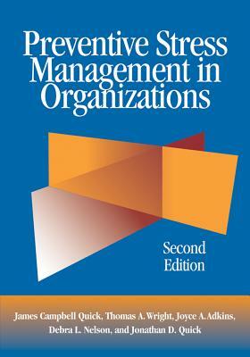 Preventive Stress Management in Organizations by Thomas A. Wright, Joyce A. Adkins, James Campbell Quick