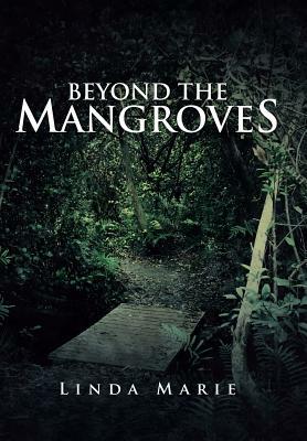 Beyond the Mangroves by Linda Marie