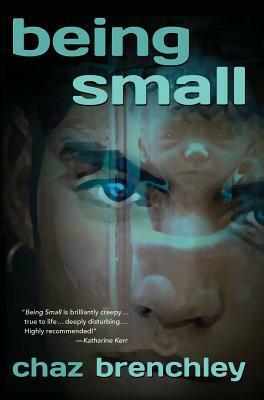 Being Small by Chaz Brenchley